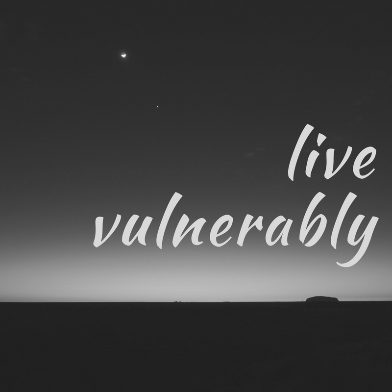Live Vulnerably